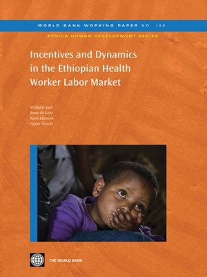 cover image of Incentives and Dynamics in the Ethiopian Health Worker Labor Market